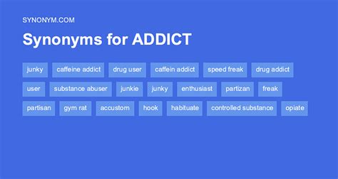 addictive synonyms|another word for addicted people.